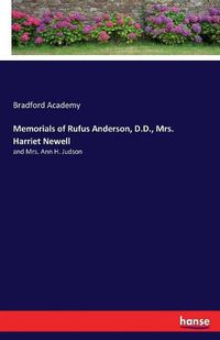 Cover image for Memorials of Rufus Anderson, D.D., Mrs. Harriet Newell: and Mrs. Ann H. Judson