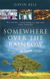 Cover image for Somewhere Over The Rainbow: Travels in South Africa