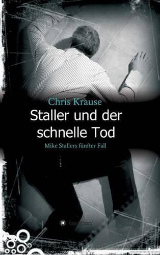 Cover image for Staller und der schnelle Tod: Mike Stallers funfter Fall