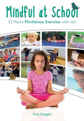 Cover image for Mindful at School: 52 Playful Mindfulness Exercises with Kids