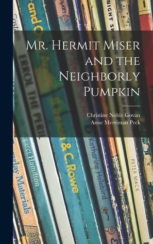 Mr. Hermit Miser and the Neighborly Pumpkin