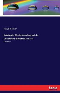 Cover image for Katalog der Musik-Sammlung auf der Universitats-Bibliothek in Basel: ( Schweiz )