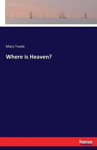 Cover image for Where is Heaven?