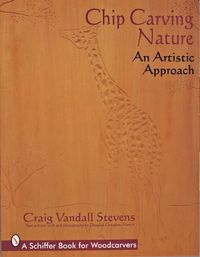 Cover image for Chip Carving Nature : an Artistic Approach (Schiffer Book for Woodcarver)