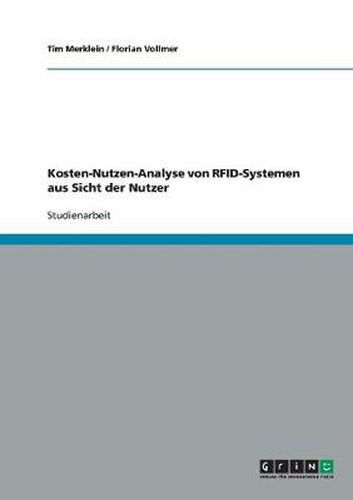 Cover image for Kosten-Nutzen-Analyse von RFID-Systemen aus Sicht der Nutzer