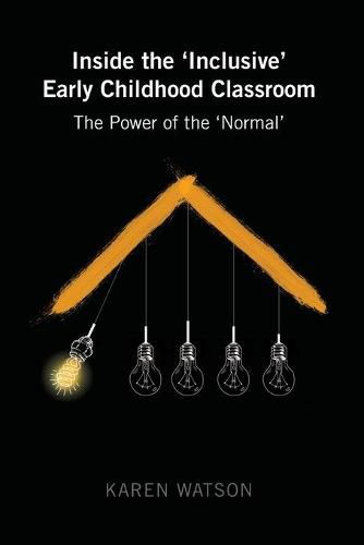 Inside the 'Inclusive' Early Childhood Classroom: The Power of the 'Normal