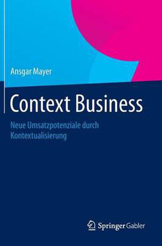 Cover image for Context Business: Neue Umsatzpotenziale Durch Kontextualisierung