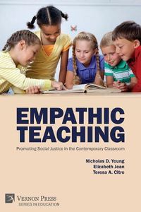 Cover image for Empathic Teaching: Promoting Social Justice in the Contemporary Classroom