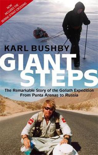 Cover image for Giant Steps: The Remarkable Story of the Goliath Expedition: From Punta Arenas to Russia