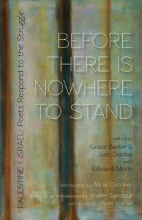 Cover image for Before There Is Nowhere to Stand: Palestine | Israel: Poets Respond to the Struggle