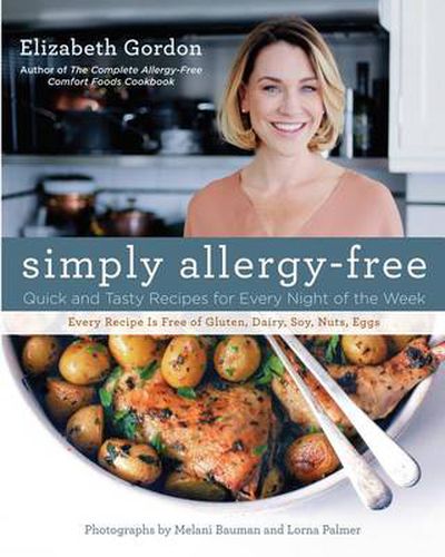 Simply Allergy-Free: Quick And Tasty Recipes For Every Night Of The Week