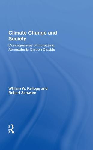 Cover image for Climate Change and Society: Consequences of Increasing Atmospheric Carbon Dioxide