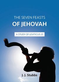 Cover image for The Seven Feasts of Jehovah