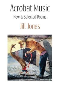 Cover image for Acrobat Music: New & Selected Poems