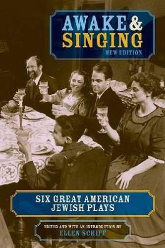 Cover image for Awake and Singing: Six Great American Jewish Plays