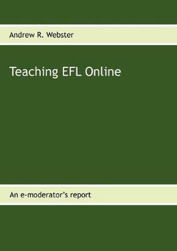 Cover image for Teaching EFL Online: An e-moderator's report