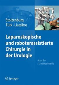 Cover image for Laparoskopische und roboterassistierte Chirurgie in der Urologie: Atlas der Standardeingriffe