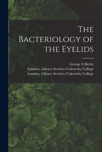 Cover image for The Bacteriology of the Eyelids [electronic Resource]