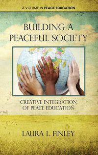 Cover image for Building a Peaceful Society: Creative Integration of Peace Education