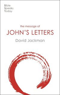 Cover image for The Message of John's Letters: Living In The Love Of God