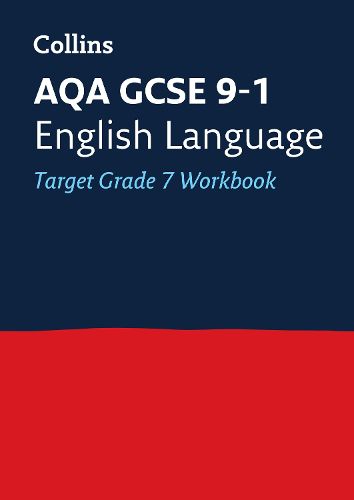 Cover image for AQA GCSE 9-1 English Language Exam Practice Workbook (Grade 7): Ideal for Home Learning, 2022 and 2023 Exams