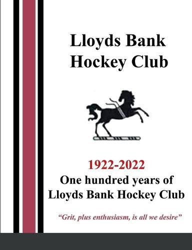 Cover image for One hundred years of Lloyds Bank Hockey Club