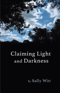 Cover image for Claiming Light and Darkness