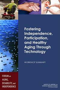 Cover image for Fostering Independence, Participation, and Healthy Aging Through Technology: Workshop Summary