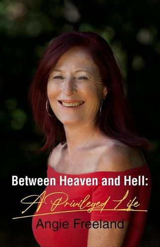 Cover image for Between Heaven and Hell: A Privileged Life