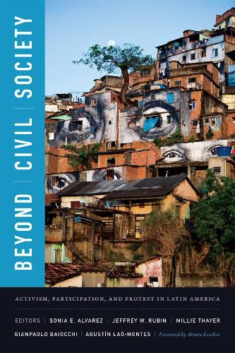 Cover image for Beyond Civil Society: Activism, Participation, and Protest in Latin America