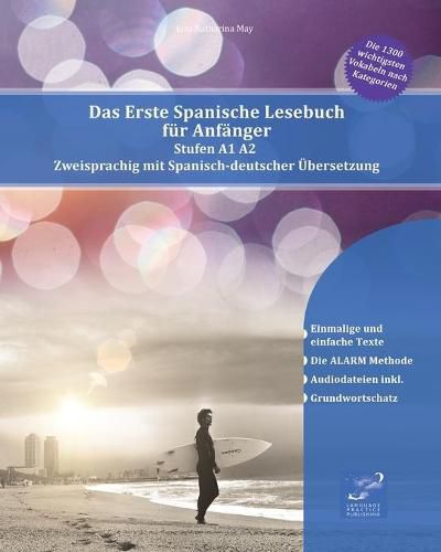 Cover image for Das Erste Spanische Lesebuch fur Anfanger: Stufen A1 A2 Zweisprachig mit Spanisch-deutscher UEbersetzung