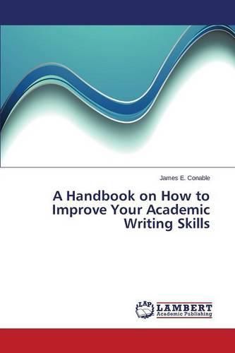 Cover image for A Handbook on How to Improve Your Academic Writing Skills