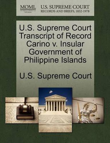 Cover image for U.S. Supreme Court Transcript of Record Carino V. Insular Government of Philippine Islands