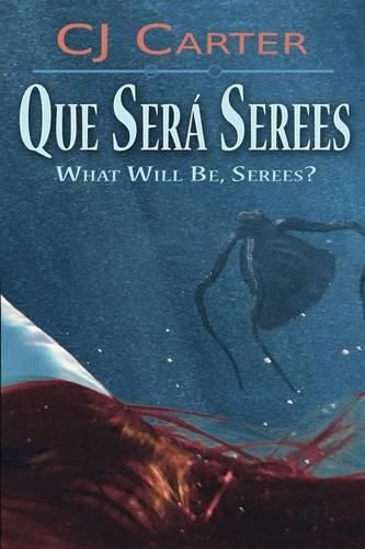 Cover image for Que Sera Serees: What Will Be, Serees?