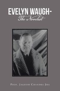 Cover image for Evelyn Waugh- the Novelist