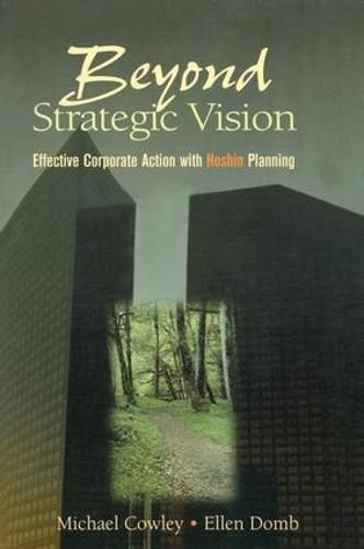 Cover image for Beyond Strategic Vision: Effective Corporate Action with Hoshin Planning