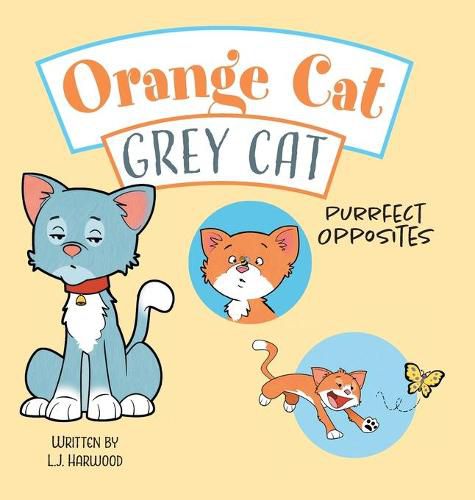 Cover image for Orange Cat Grey Cat: Purrfect Opposites