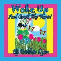 Cover image for Wake Up And Smell The Roses!