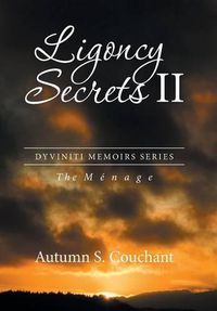 Cover image for Ligoncy Secrets II: The Menage