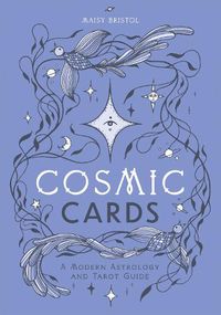 Cover image for Cosmic Cards: A Modern Astrology and Tarot Guide