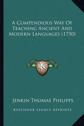 Cover image for A Compendious Way of Teaching Ancient and Modern Languages (1750)