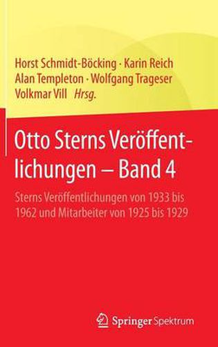 Otto Sterns Veroeffentlichungen - Band 4: Sterns Veroeffentlichungen Von 1933 Bis 1962 Und Mitarbeiter Von 1925 Bis 1929