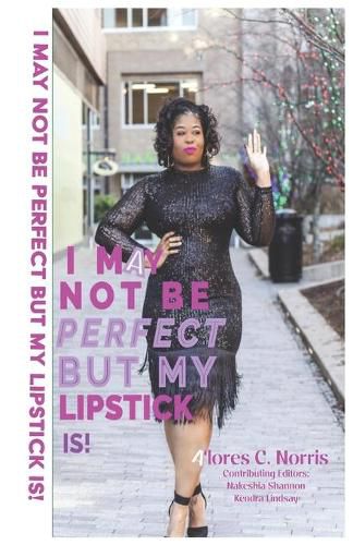 Cover image for I May Not Be Perfect But My Lipstick Is!