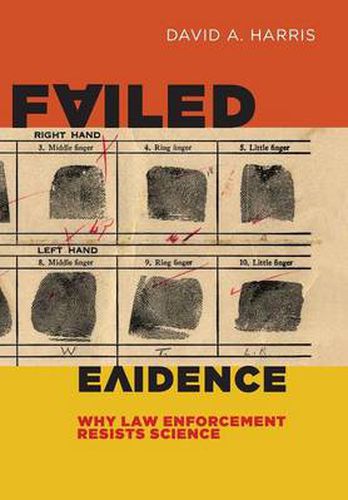 Cover image for Failed Evidence: Why Law Enforcement Resists Science