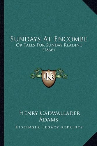 Sundays at Encombe: Or Tales for Sunday Reading (1866)