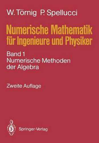 Numerische Mathematik Fur Ingenieure Und Physiker: Band 1: Numerische Methoden Der Algebra