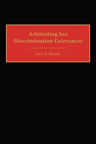 Cover image for Arbitrating Sex Discrimination Grievances