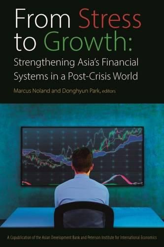 Cover image for From Stress to Growth - Strengthening Asia"s Financial Systems in a Post-Crisis World