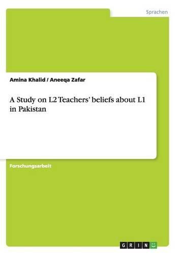 Cover image for A Study on L2 Teachers' Beliefs about L1 in Pakistan