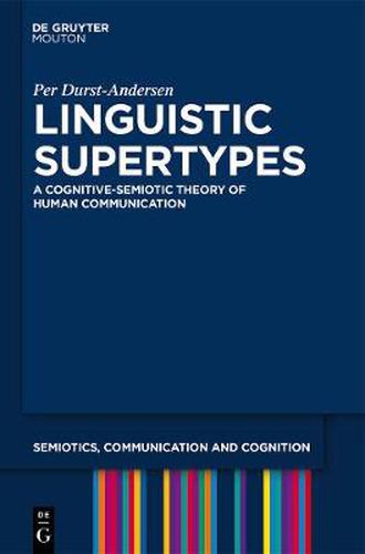 Cover image for Linguistic Supertypes: A Cognitive-Semiotic Theory of Human Communication